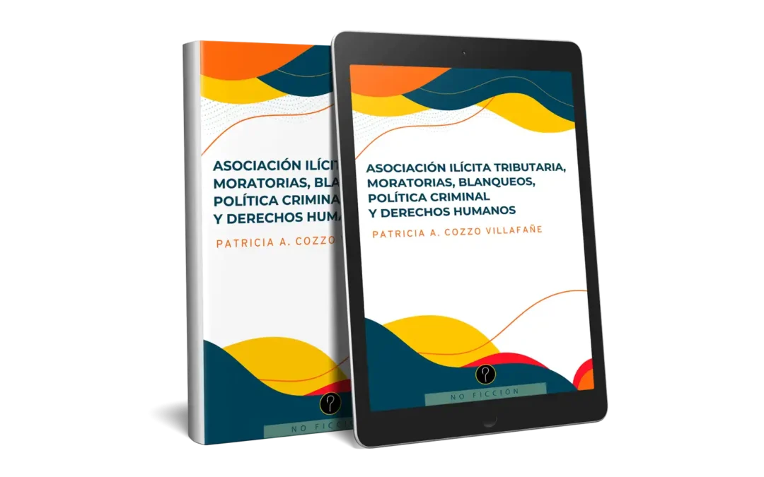 Asociación ilícita tributaria, moratorias, blanqueos, política criminal y derechos humanos