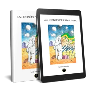 Las ironías de estar rota
