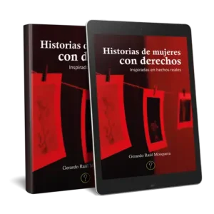 Historias de mujeres con derechos (inspiradas en hechos reales)