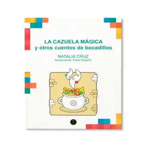 La cazuela mágica y otros cuentos de bocadillos