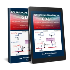 Tolerancias Geométricas GD&T Geometric Dimensioning and Tolerancing Basado en ASME Y14.5-2018. Incluye ajustes y tolerancias y temas de metrología dimensional. Tomo 2