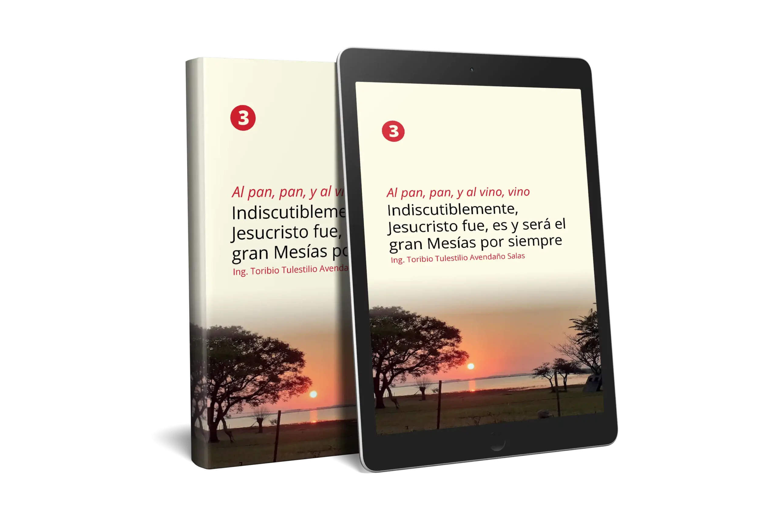 Al pan, pan, y al vino, vino 3: Indiscutiblemente, Jesucristo fue, es y será el gran Mesías por siempre