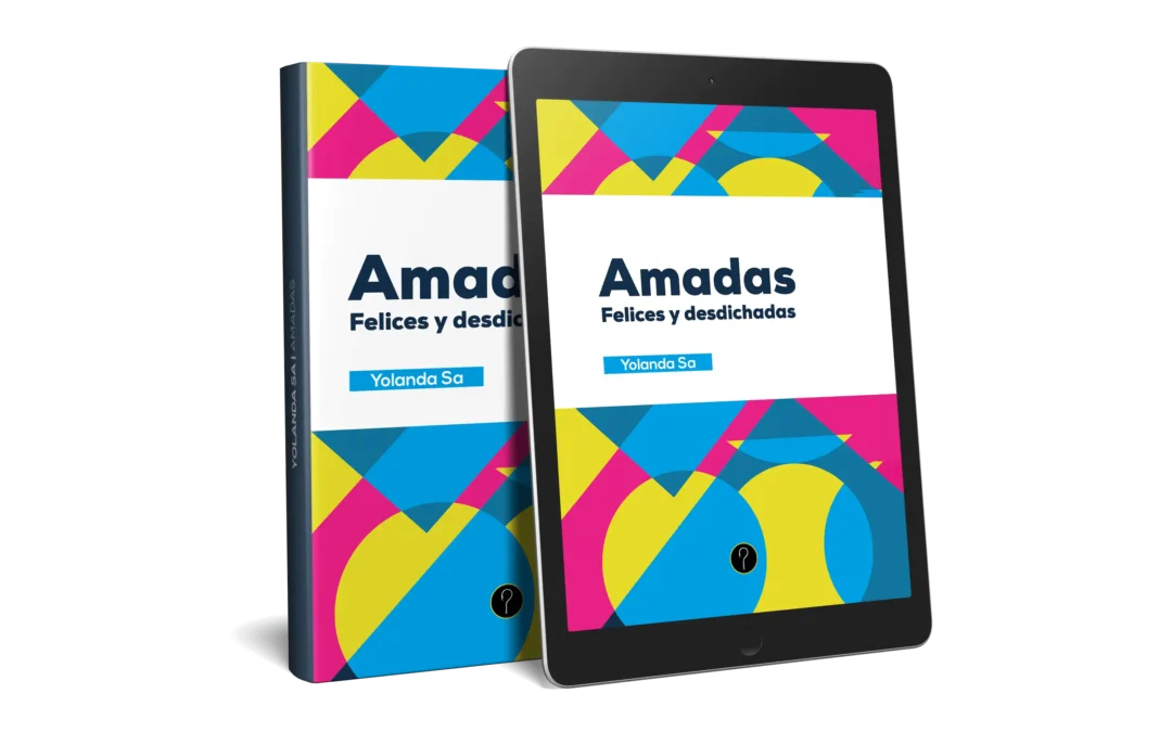 Amadas: Felices y desdichadas