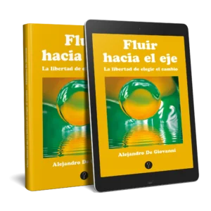 Fluir hacia el eje: La libertad de elegir el cambio