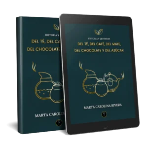 Historia y leyendas del té, del café, del mate, del chocolate y del azúcar