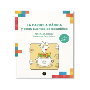 La cazuela mágica y otros cuentos de bocadillos. 2° edición