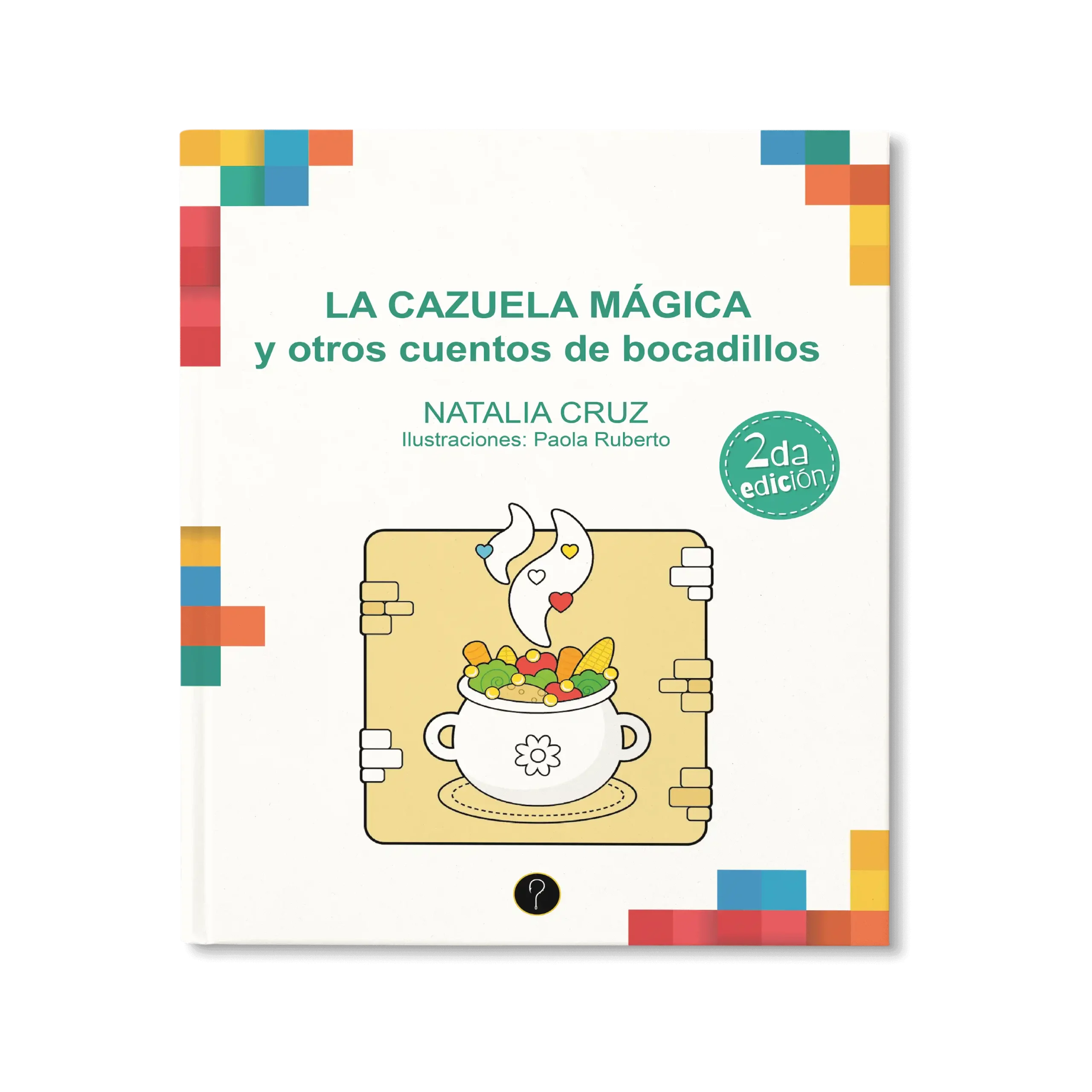 La cazuela mágica y otros cuentos de bocadillos. 2° edición