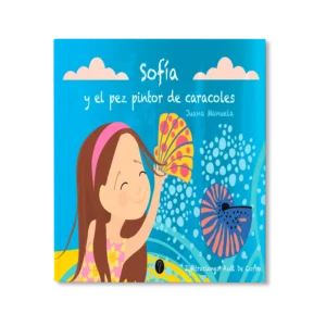 Sofía y el pez pintor de caracoles