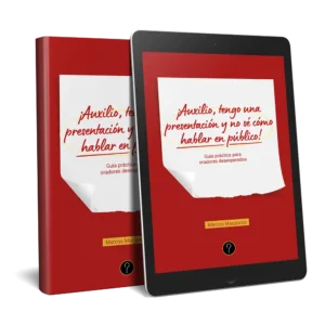 ¡Auxilio, tengo una presentación y no sé cómo hablar en público!: Guía práctica para oradores desesperados