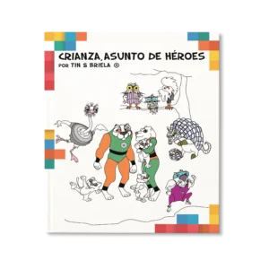 Crianza, asunto de héroes