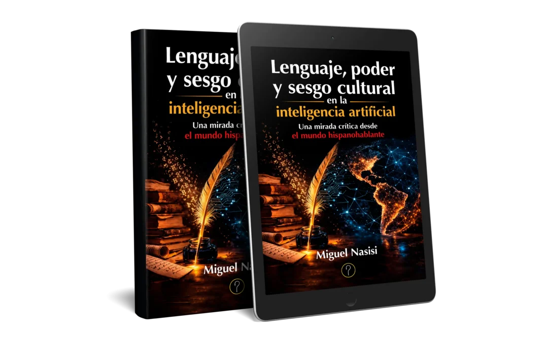 Lenguaje, poder y sesgo cultural en la inteligencia artificial. Una mirada crítica desde el mundo hispanohablante